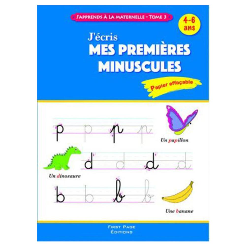 J’Apprends à la Maternelle J’Écris Mes Premiers Minuscules Tome 3